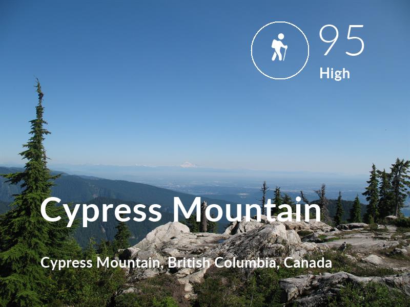 Hiking comfort level is 95 in Cypress Mountain