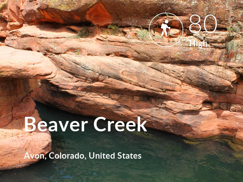 Hiking comfort level is 80 in Beaver Creek