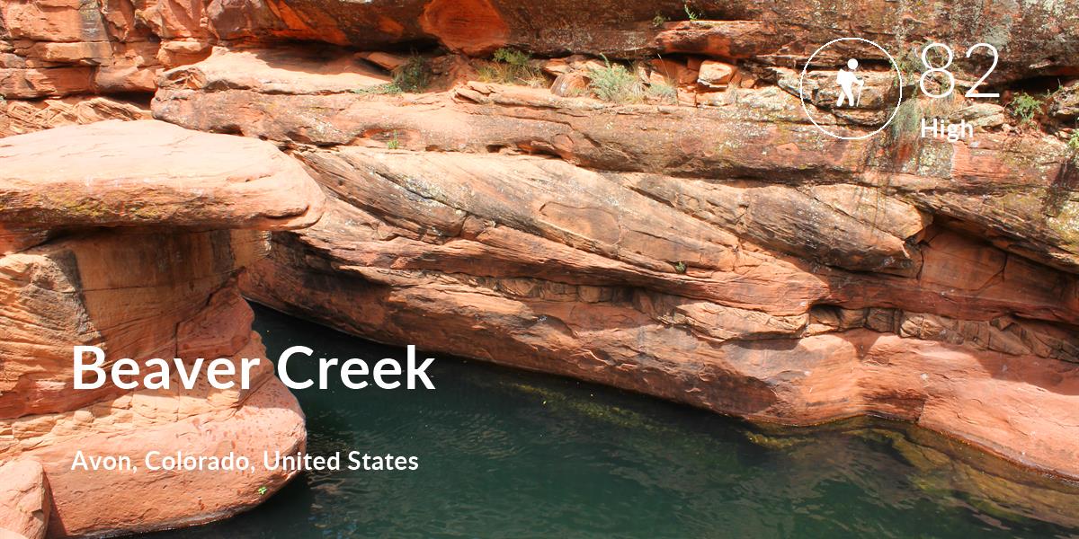 Hiking comfort level is 82 in Beaver Creek