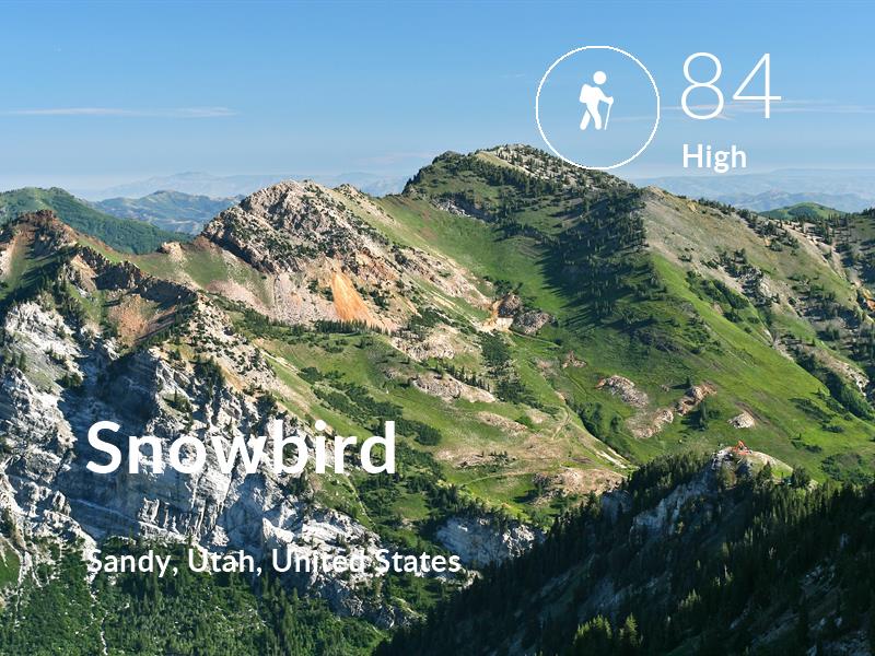 Hiking comfort level is 84 in Snowbird