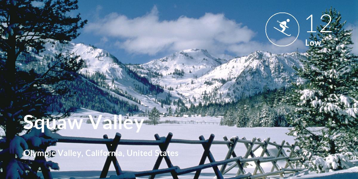 Skiing comfort level is 12 in Squaw Valley