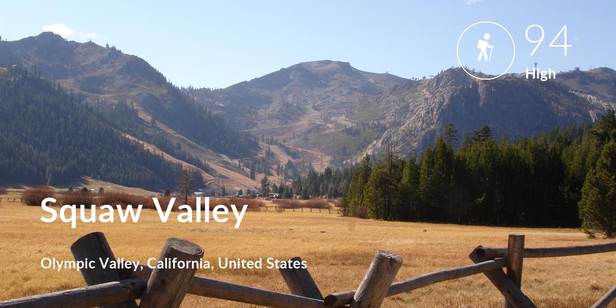 Hiking comfort level is 94 in Squaw Valley