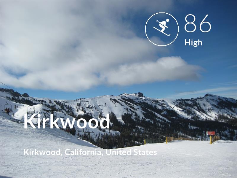 Skiing comfort level is 86 in Kirkwood
