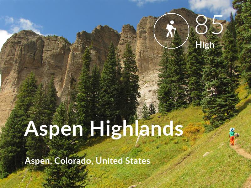 Hiking comfort level is 85 in Aspen Highlands