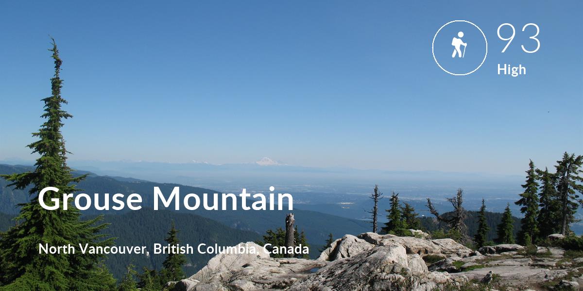 Hiking comfort level is 93 in Grouse Mountain