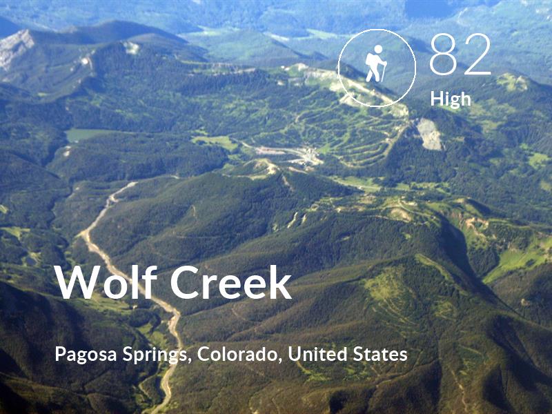 Hiking comfort level is 82 in Wolf Creek