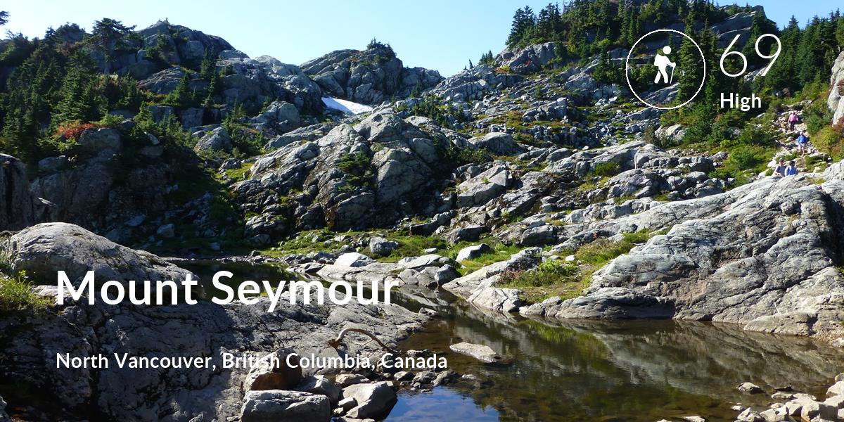 Hiking comfort level is 69 in Mount Seymour