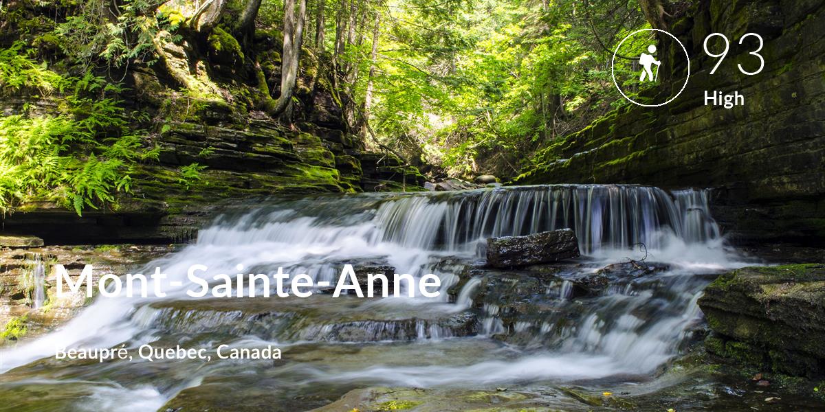 Hiking comfort level is 93 in Mont-Sainte-Anne