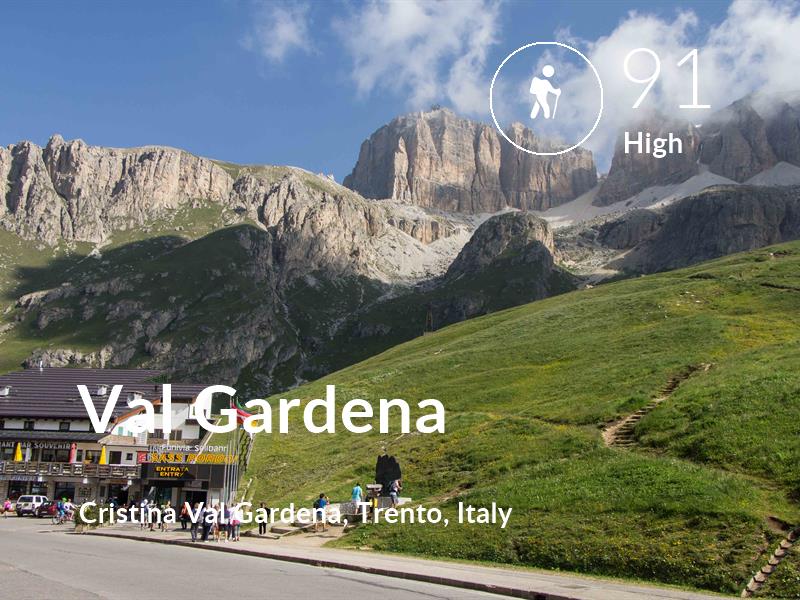 Hiking comfort level is 91 in Val Gardena