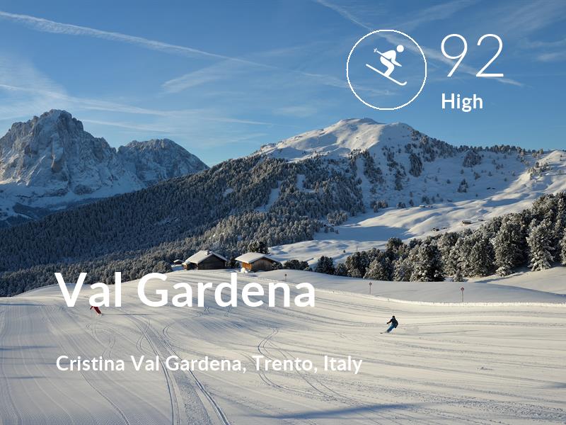 Skiing comfort level is 92 in Val Gardena