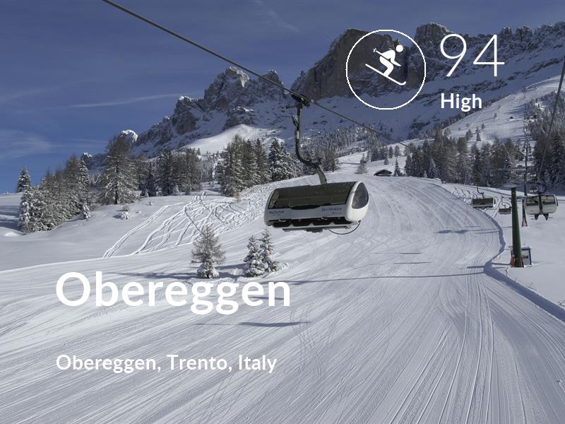 Skiing comfort level is 94 in Obereggen
