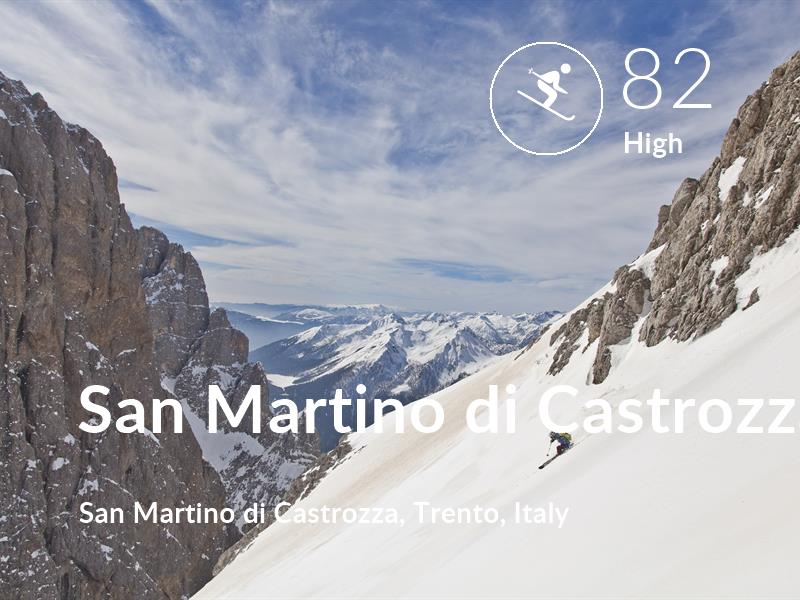 Skiing comfort level is 82 in San Martino di Castrozza