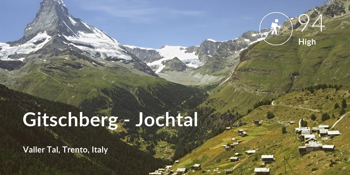 Hiking comfort level is 94 in Gitschberg - Jochtal