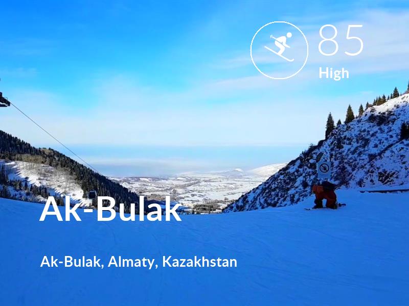 Skiing comfort level is 85 in Ak-Bulak