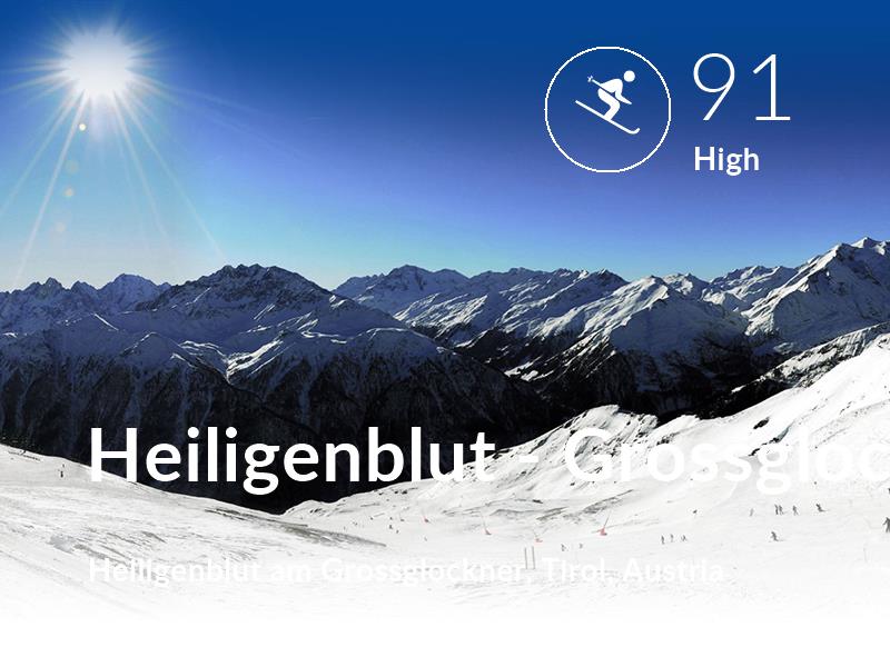 Skiing comfort level is 91 in Heiligenblut - Grossglockner
