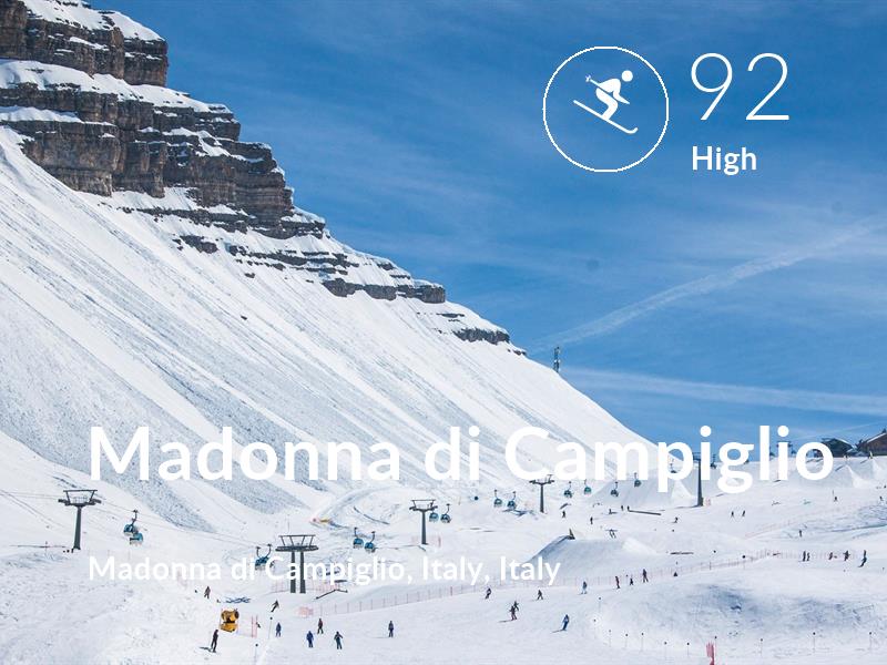 Skiing comfort level is 92 in Madonna di Campiglio