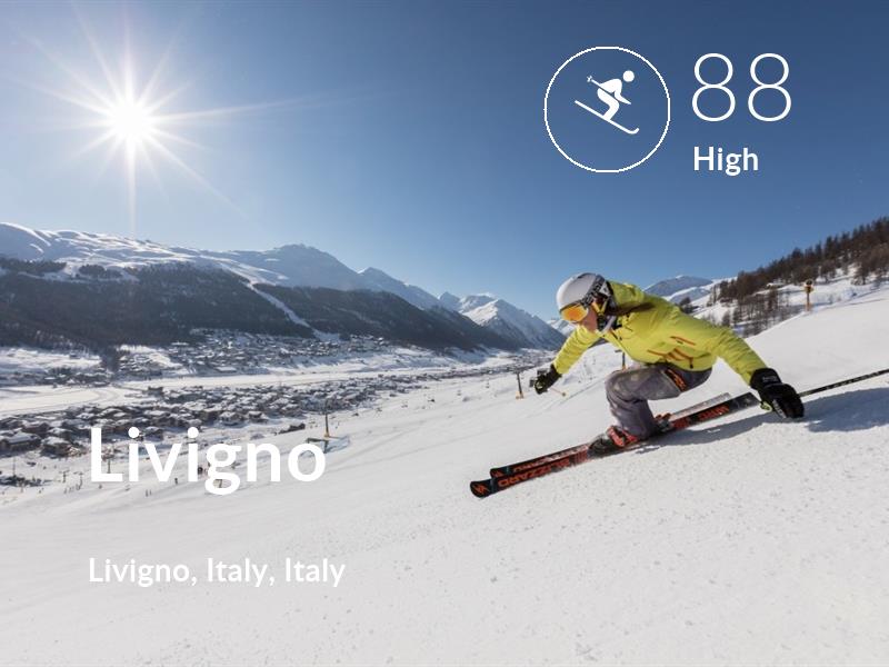 Skiing comfort level is 88 in Livigno