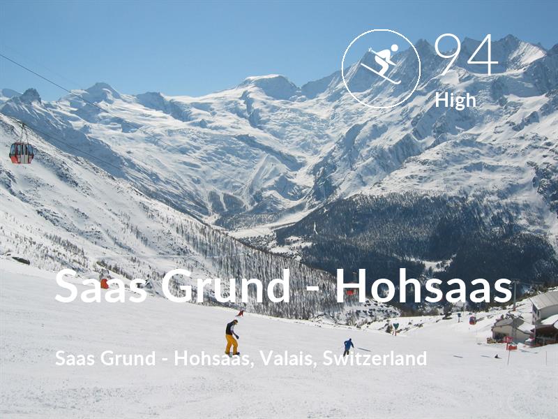 Skiing comfort level is 94 in Saas Grund - Hohsaas