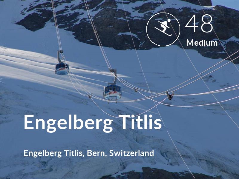 Skiing comfort level is 48 in Engelberg Titlis