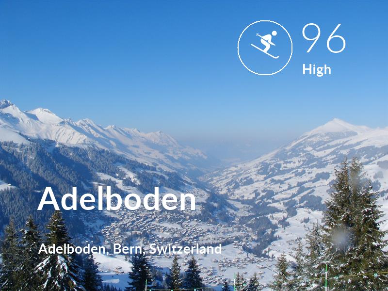 Skiing comfort level is 96 in Adelboden