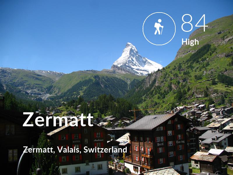 Hiking comfort level is 84 in Zermatt