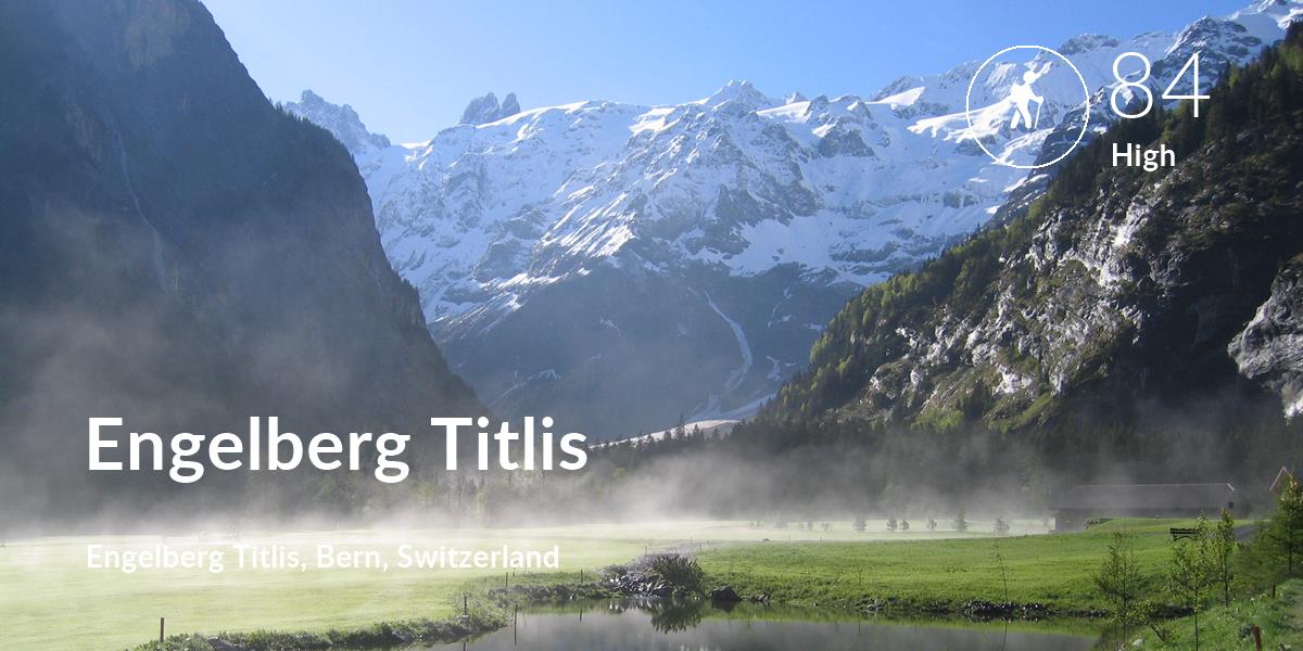 Hiking comfort level is 84 in Engelberg Titlis