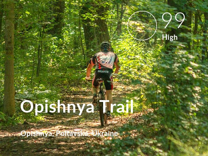 Biking comfort level is 99 in Opishnya Trail