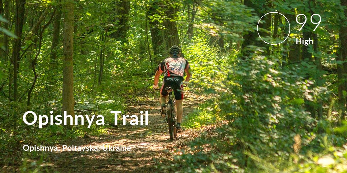 Biking comfort level is 99 in Opishnya Trail